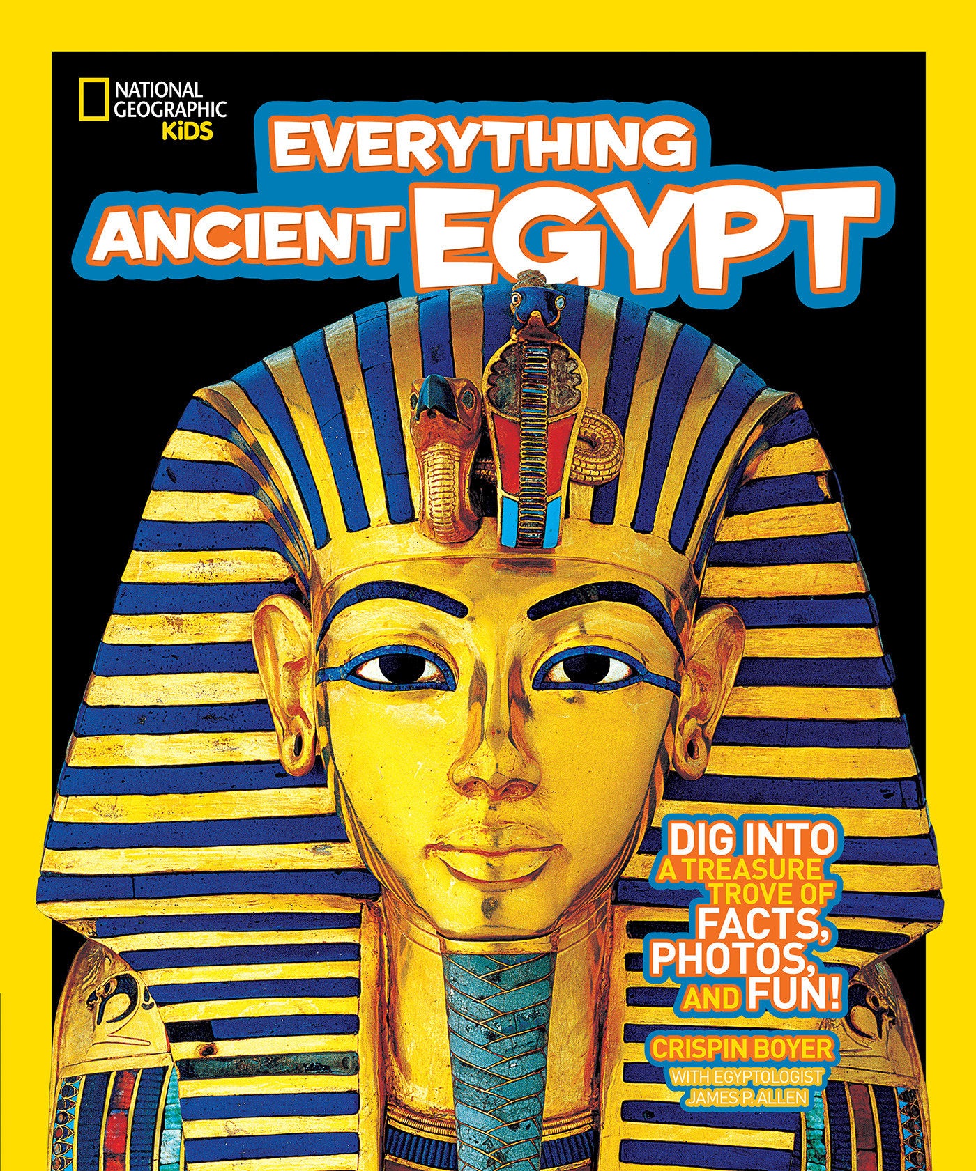 National Geographic Kids Everything Ancient Egypt - Dig Into a Treasure Trove of Facts, Photos, and Fun (National Geographic Kids Everything)