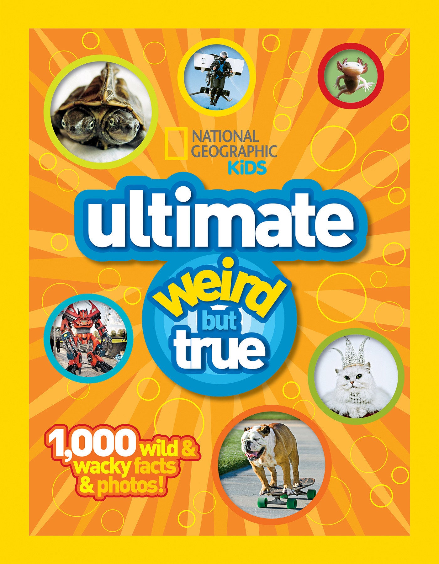 National Geographic Kids Ultimate Weird But True - 1,000 Wild & Wacky Facts & Photos! (Weird But True!)