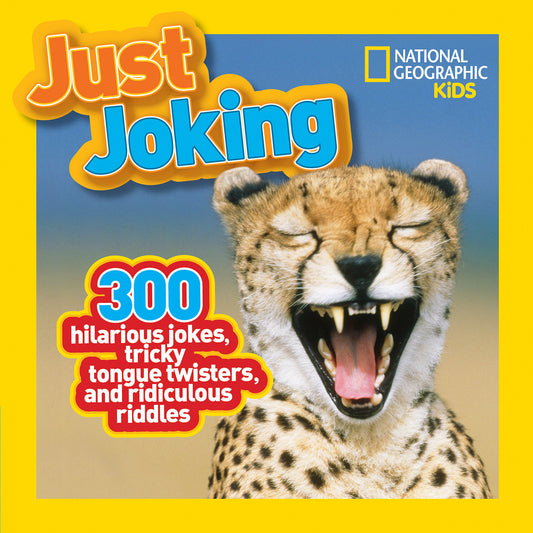 National Geographic Kids Just Joking - 300 Hilarious Jokes, Tricky Tongue Twisters, and Ridiculous Riddles (Just Joking) (Book:1)
