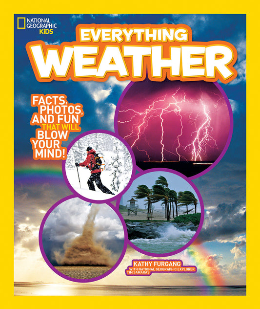 National Geographic Kids Everything Weather - Facts, Photos, and Fun that Will Blow You Away (National Geographic Kids Everything)