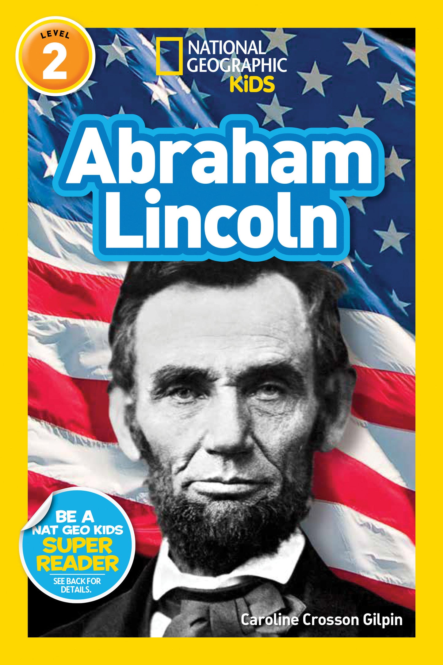 Abraham Lincoln (National Geographic Kids Readers, Level 2) (National Geographic Kids Readers)