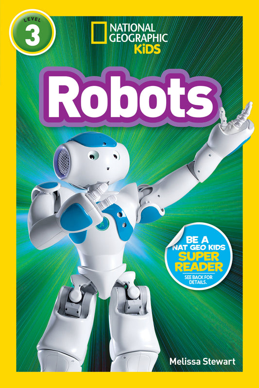 Robots (National Geographic Kids Readers, Level 3) (National Geographic Kids Readers)