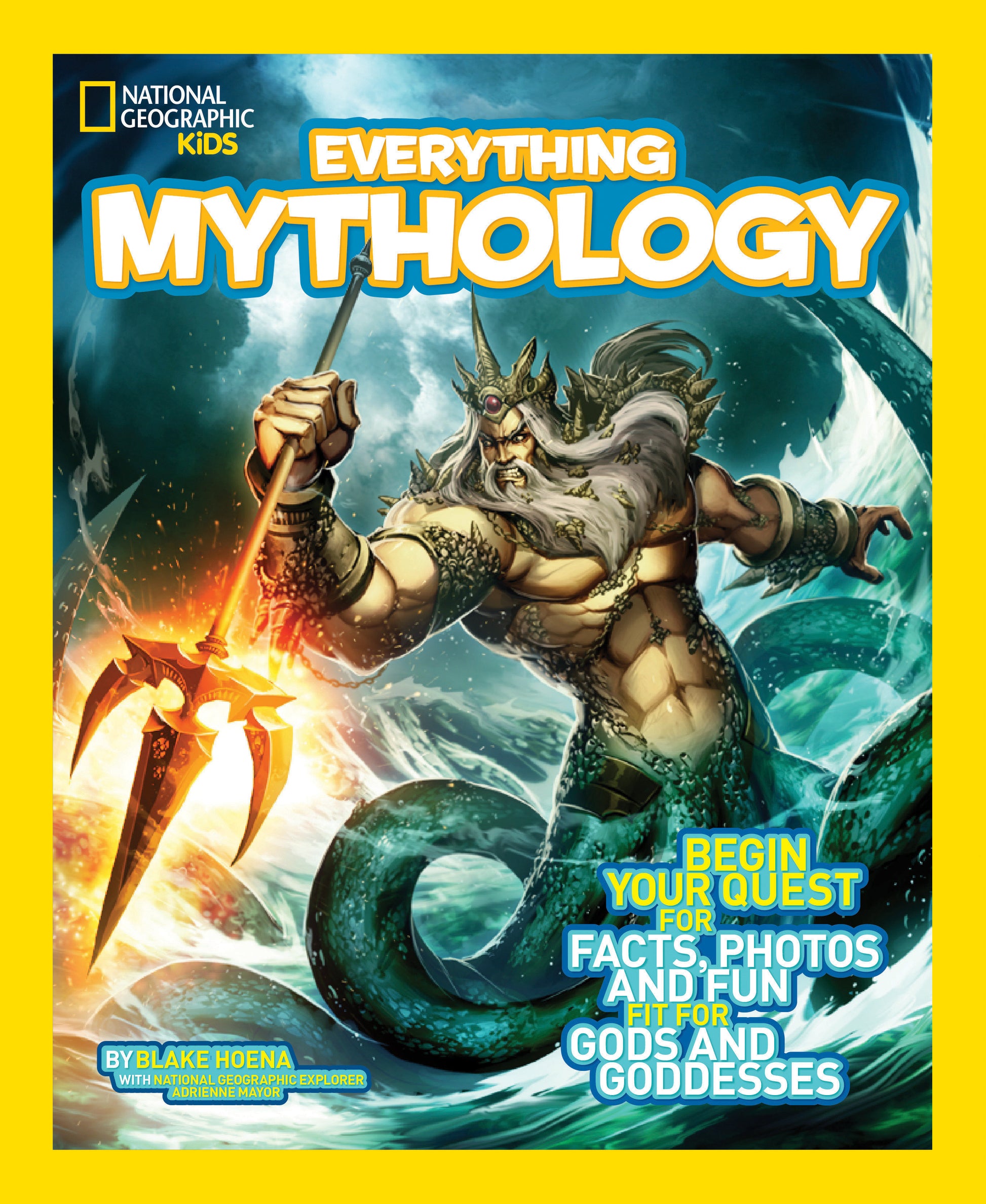 National Geographic Kids Everything Mythology - Begin Your Quest for Facts, Photos, and Fun Fit for Gods and Goddesses (National Geographic Kids Everything)