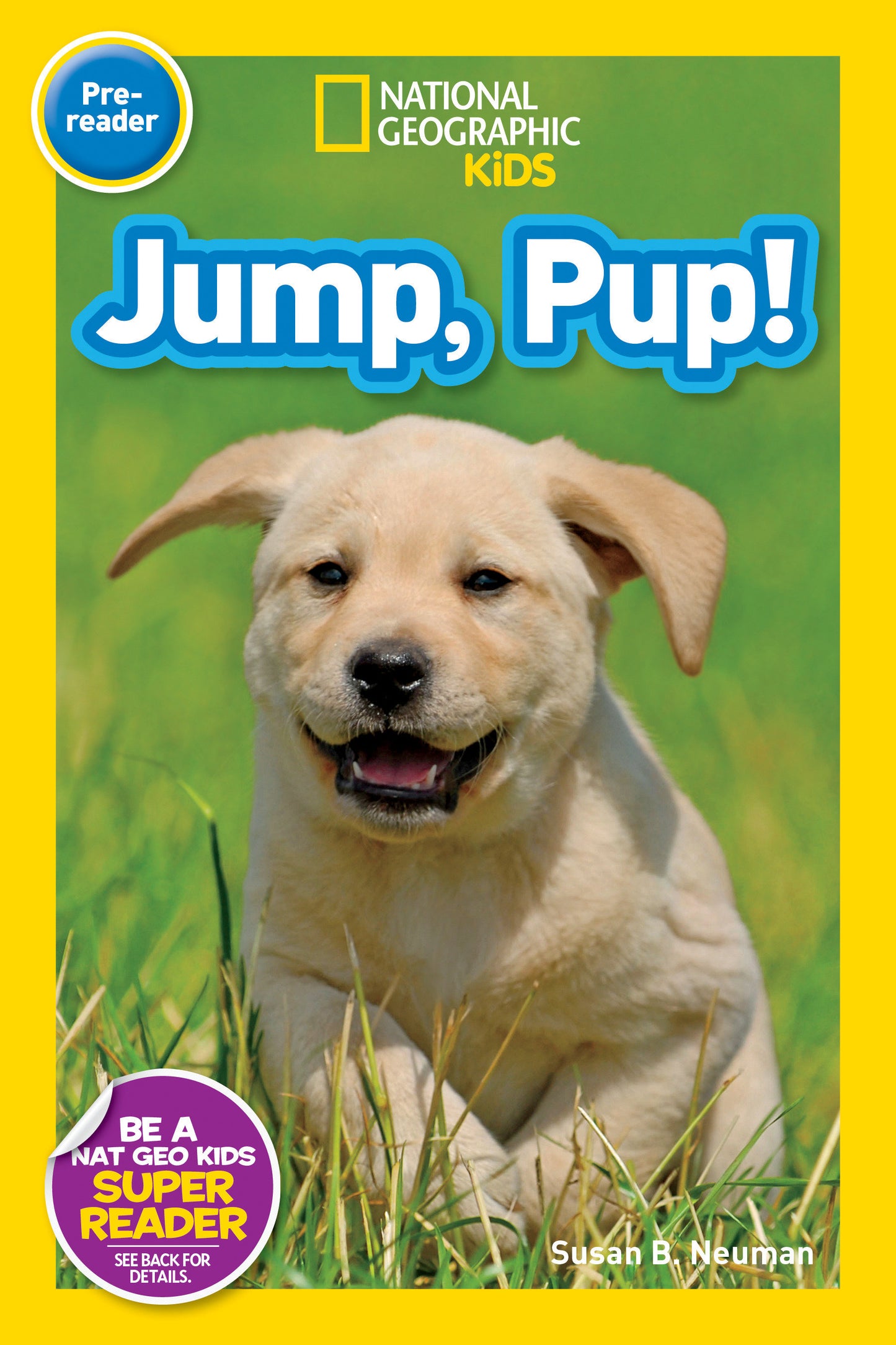 Jump, Pup! (National Geographic Kids Readers, Pre-Reader) (National Geographic Kids Readers)