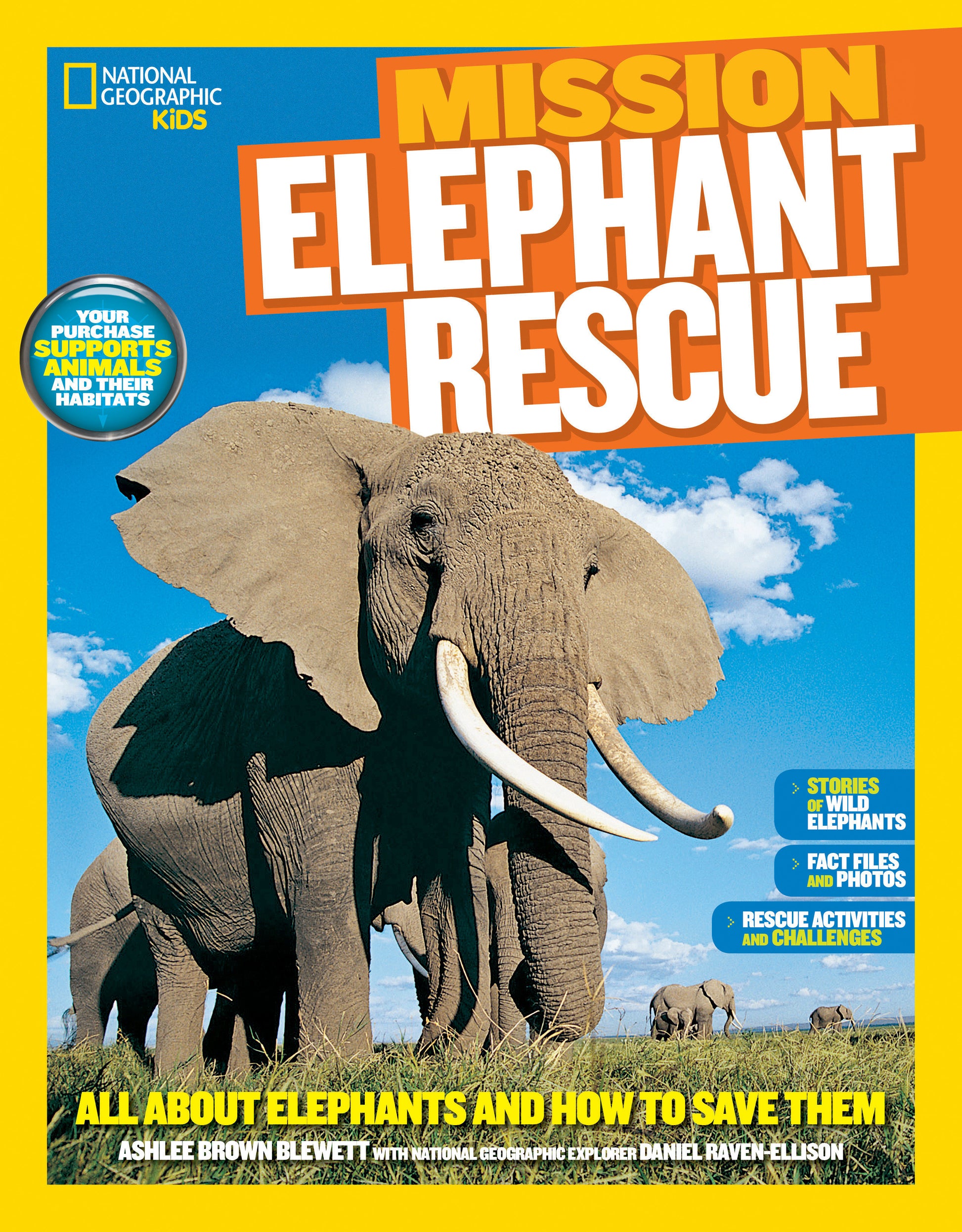 National Geographic Kids Mission: Elephant Rescue - All About Elephants and How to Save Them (NGK Mission: Animal Rescue)