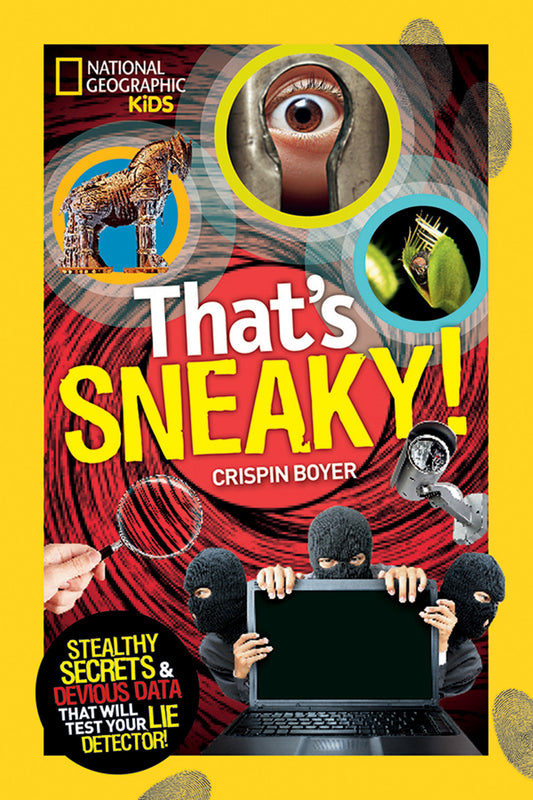 That's Sneaky - Stealthy Secrets and Devious Data That Will Test Your Lie Detector (NGK That's Gross)