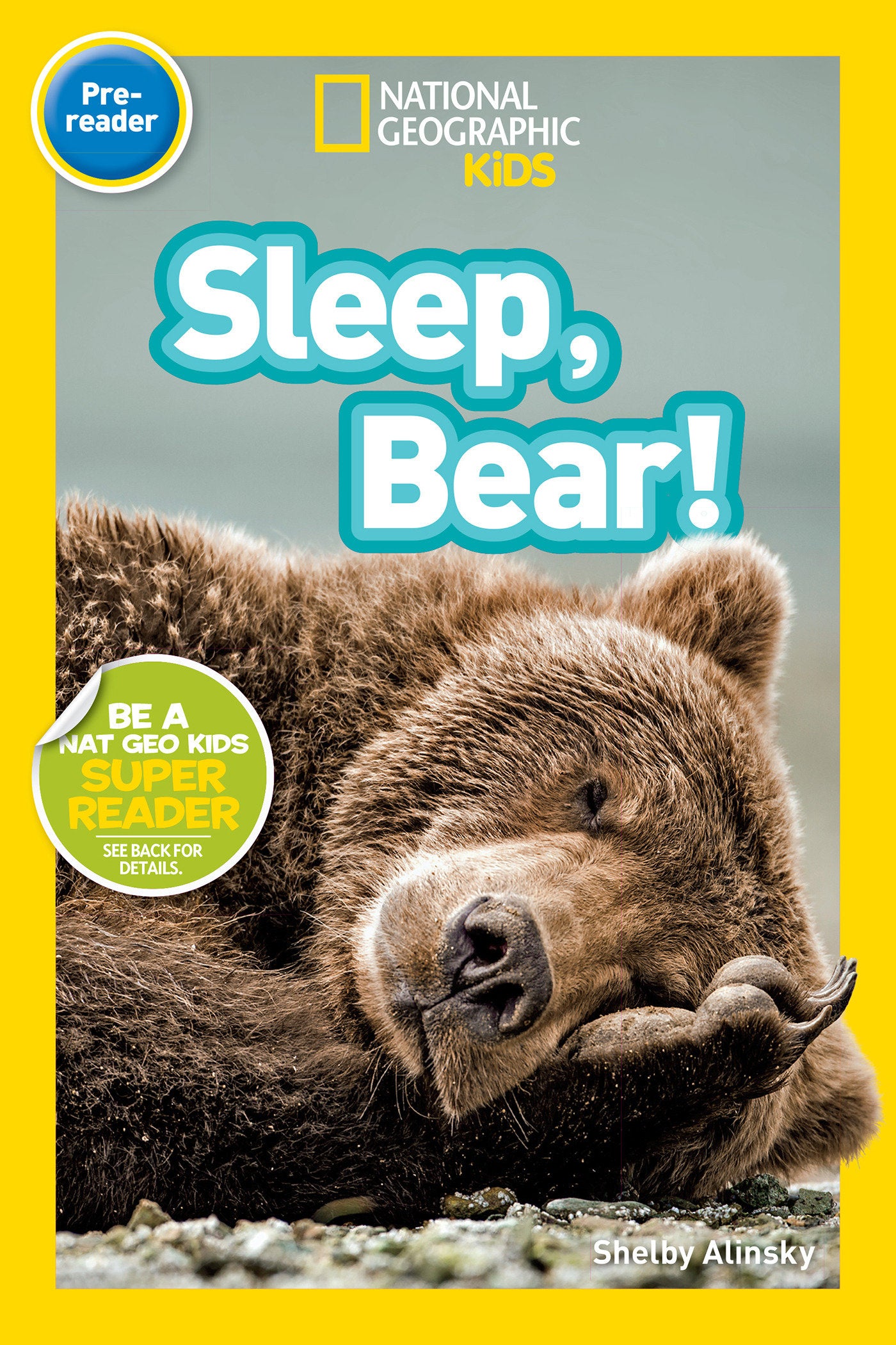 Sleep, Bear! (National Geographic Kids Readers, Pre-Reader) (National Geographic Kids Readers)