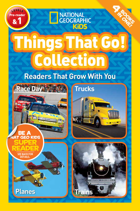 Things That Go! Collection (National Geographic Kids Readers, Levels Pre-Reader & 1) - Readers That Grow With You (National Geographic Kids Readers)