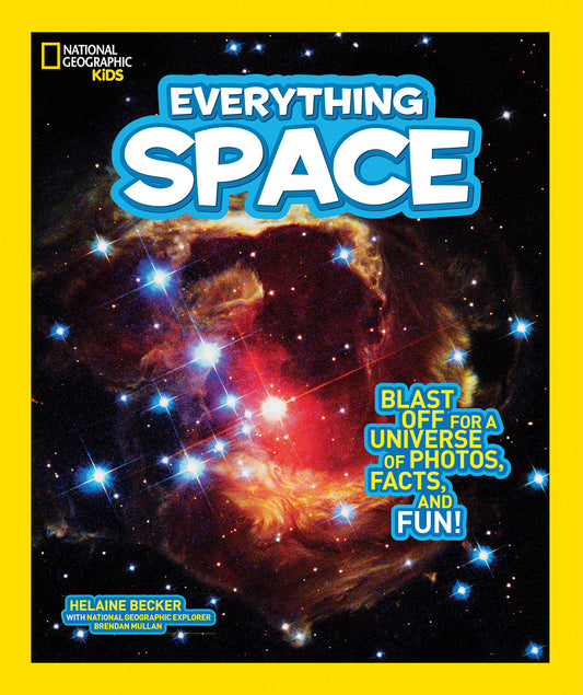 National Geographic Kids Everything Space - Blast Off for a Universe of Photos, Facts, and Fun! (National Geographic Kids Everything)