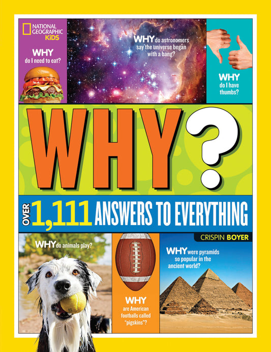 National Geographic Kids Why? - Over 1,111 Answers to Everything (NGK Why?)