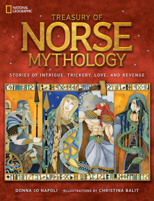 Treasury of Norse Mythology - Stories of Intrigue, Trickery, Love, and Revenge (National Geographic Treasuries)