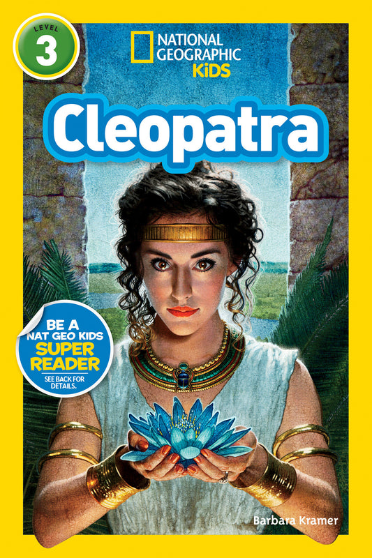 Cleopatra (National Geographic Kids Readers, Level 3) (National Geographic Kids Readers)