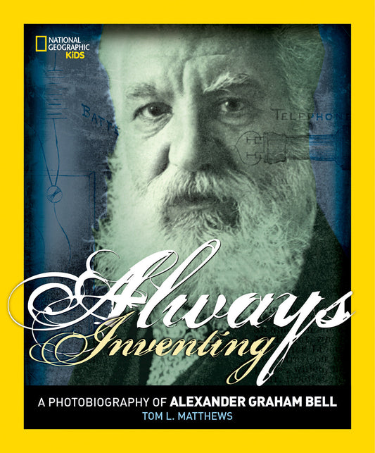 Always Inventing - A Photobiography of Alexander Graham Bell (Photobiographies)