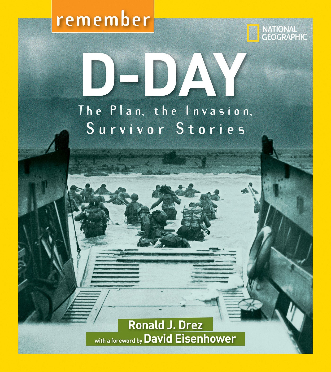 Remember D-Day - The Plan, the Invasion, Survivor Stories (Remember)