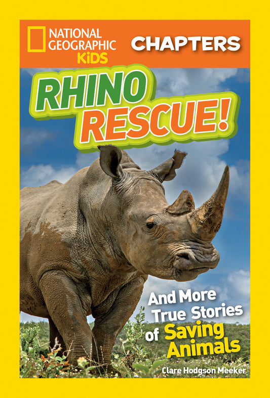 National Geographic Kids Chapters: Rhino Rescue! - And More True Stories of Saving Animals (NGK Chapters)