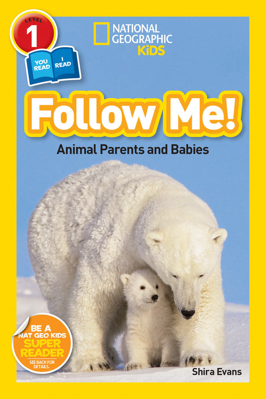 Follow Me! (National Geographic Kids Readers, Level 1/Co-Reader) - Animal Parents and Babies (National Geographic Kids Readers)