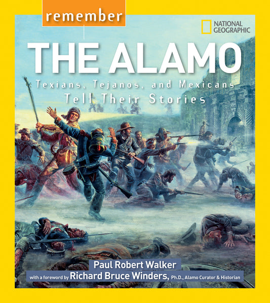 Remember the Alamo - Texians, Tejanos, and Mexicans Tell Their Stories (Remember)