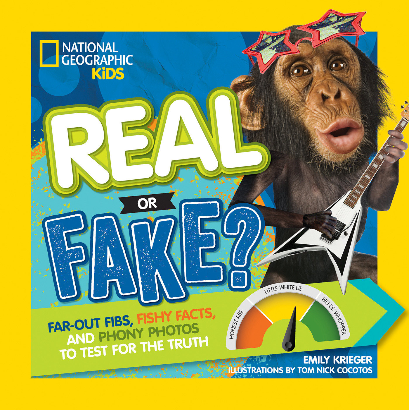 Real or Fake? - Far-Out Fibs, Fishy Facts, and Phony Photos to Test for the Truth (NGK Real or Fake?)