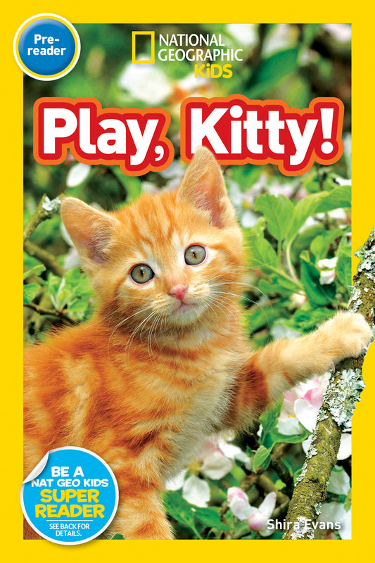 Play, Kitty! (National Geographic Kids Readers, Pre-Reader) (National Geographic Kids Readers)