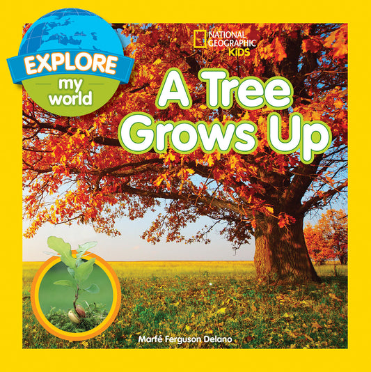 Explore My World: A Tree Grows Up (Explore My World)