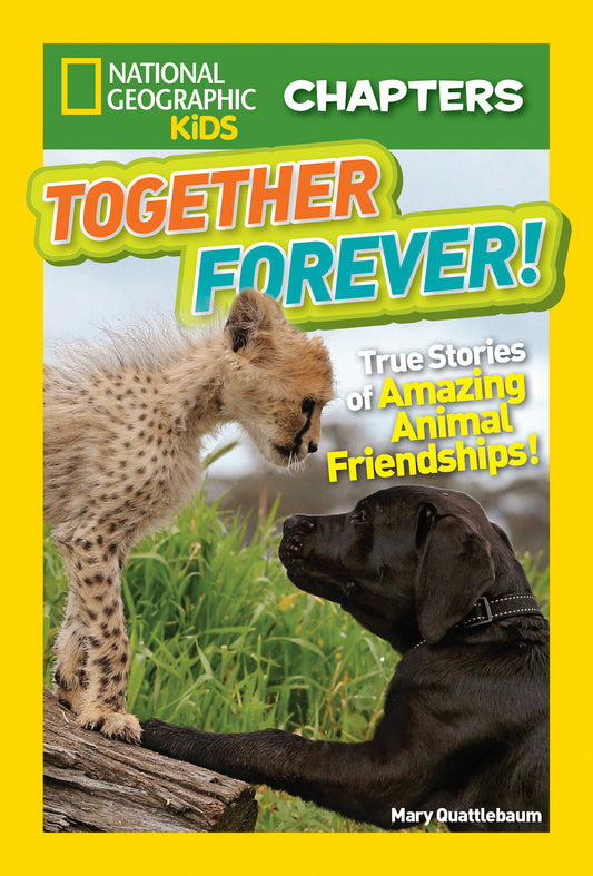 National Geographic Kids Chapters: Together Forever! - True Stories of Amazing Animal Friendships! (NGK Chapters)
