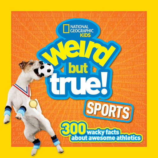 Weird But True! Sports - 300 Wacky Facts About Awesome Athletics (Weird But True!)