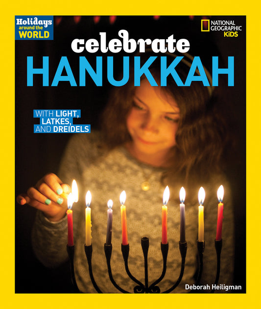 Holidays Around the World: Celebrate Hanukkah - With Light, Latkes, and Dreidels (Holidays Around the World)