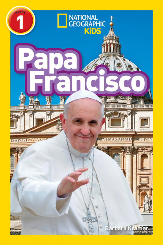 Papa Francisco (Pope Francis) (National Geographic Kids Readers, Nivel 1) (National Geographic Kids Readers)