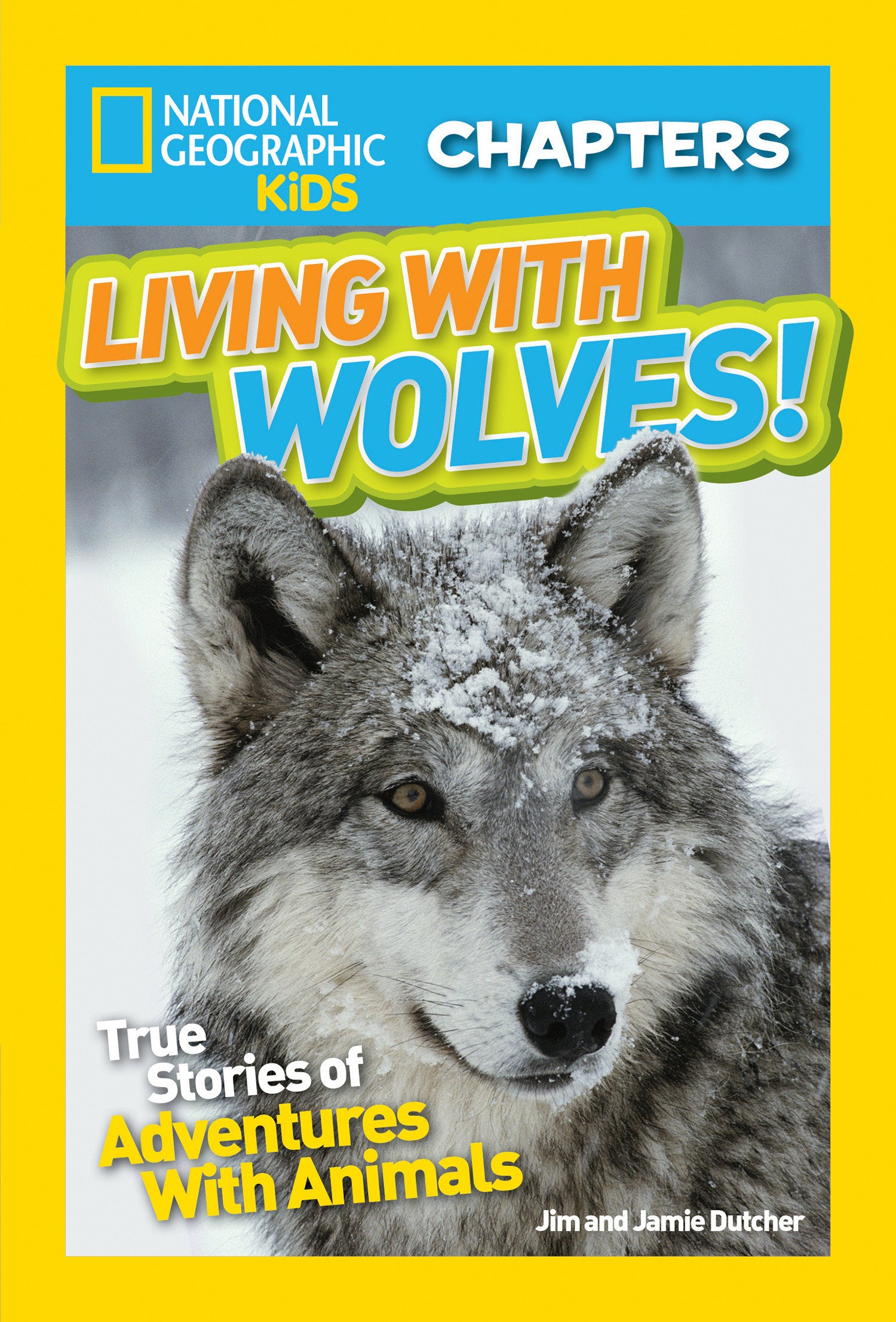 National Geographic Kids Chapters: Living With Wolves! - True Stories of Adventures With Animals (NGK Chapters)
