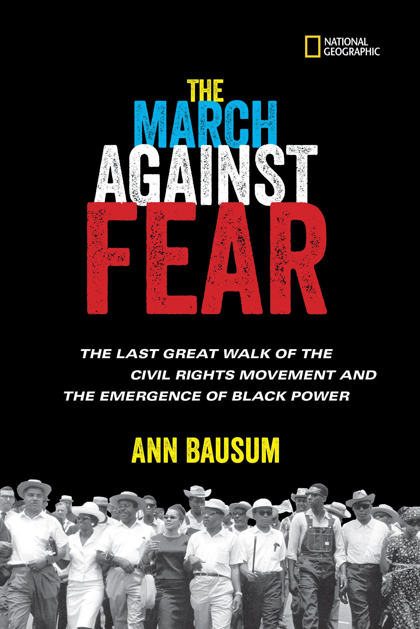 The March Against Fear - The Last Great Walk of the Civil Rights Movement and the Emergence of Black Power