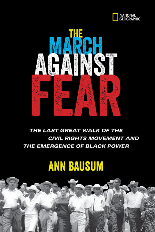 The March Against Fear - The Last Great Walk of the Civil Rights Movement and the Emergence of Black Power