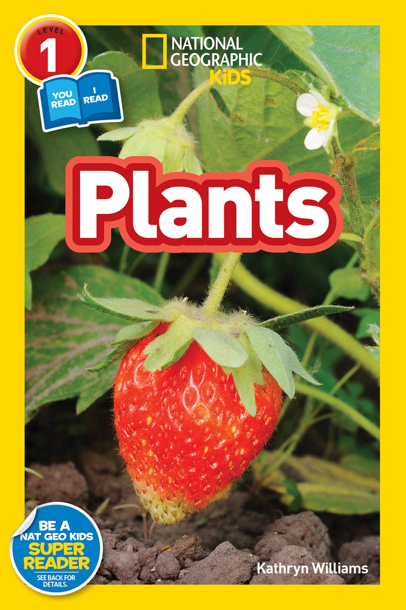 Plants (National Geographic Kids Readers, Level 1/Co-Reader) (National Geographic Kids Readers)