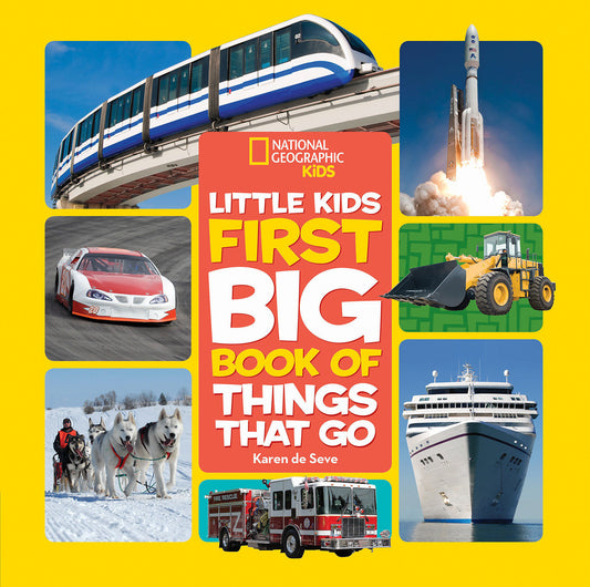 National Geographic Little Kids First Big Book of Things That Go (National Geographic Little Kids First Big Books)