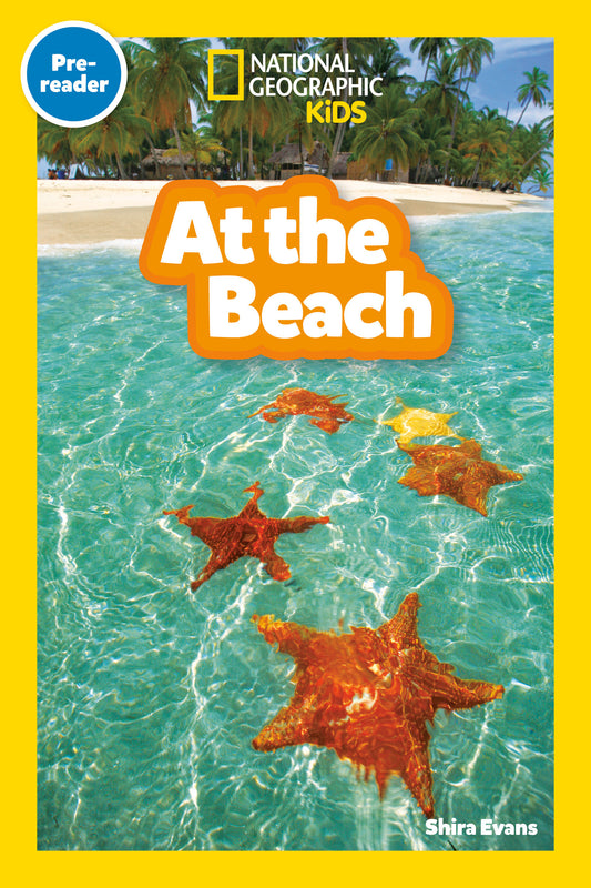 At the Beach (National Geographic Kids Readers, Pre-Reader) (National Geographic Kids Readers)