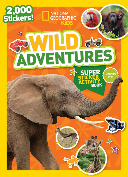 National Geographic Kids Wild Adventures Super Sticker Activity Book (NGK Sticker Activity Books)