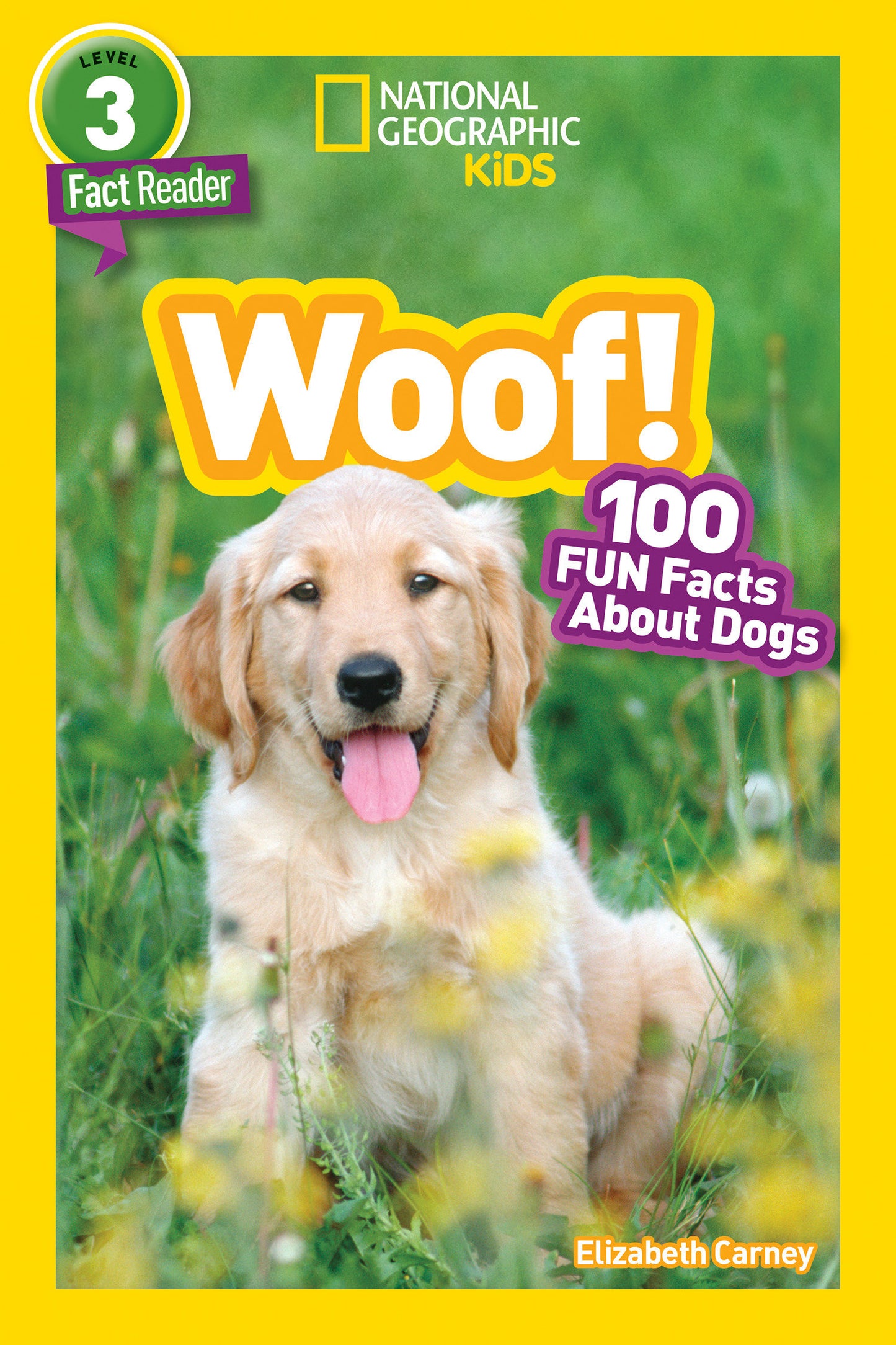 Woof! (National Geographic Kids Readers, Level 3/Fact Reader) - 100 Fun Facts About Dogs (National Geographic Kids Readers)