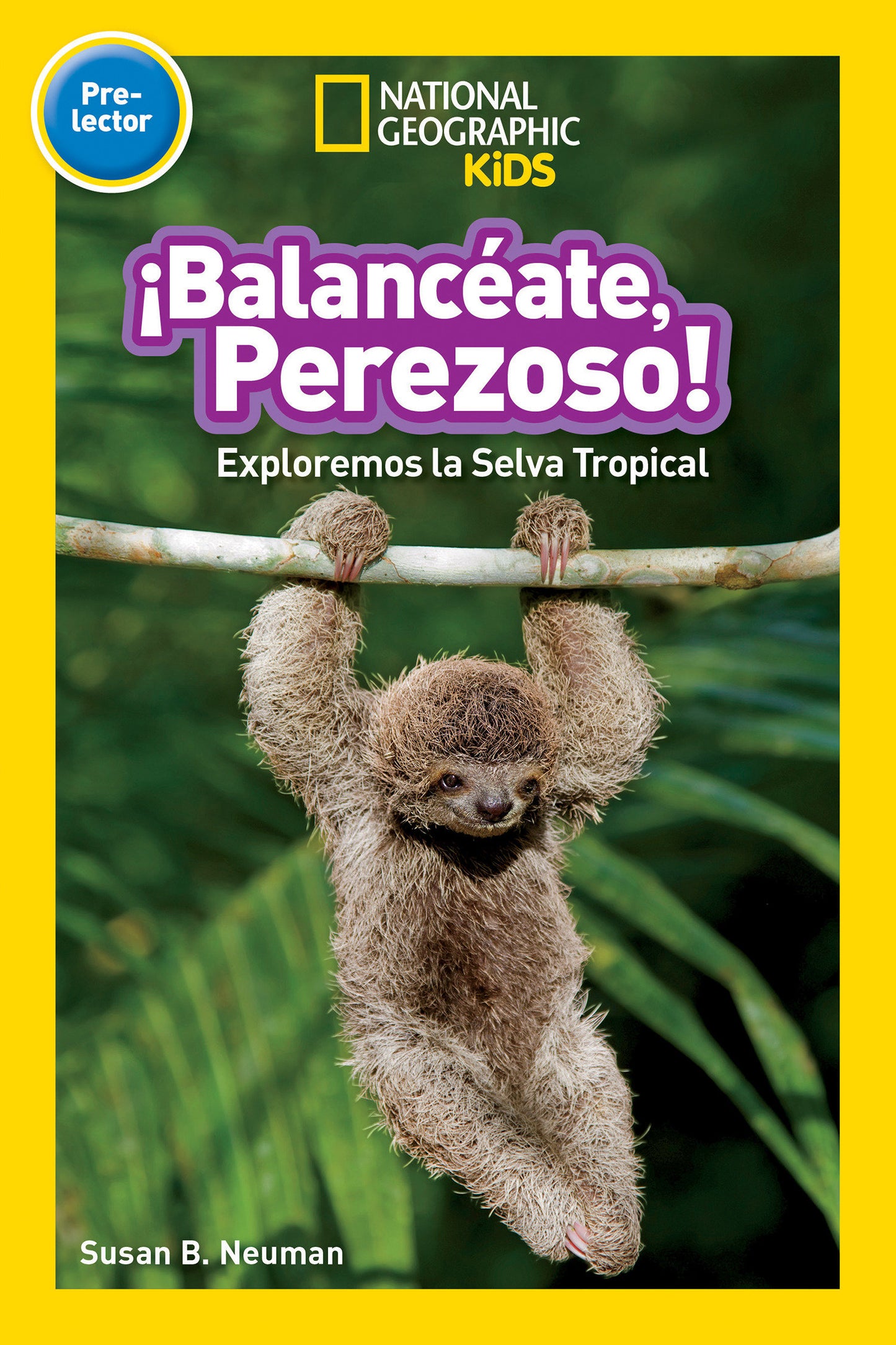 National Geographic Readers: Balanceate, Perezoso! (Swing, Sloth!) (Readers)