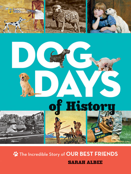 Dog Days of History - The Incredible Story of Our Best Friends