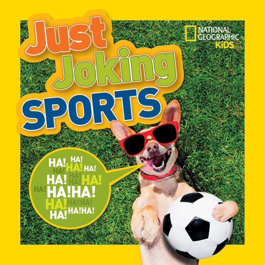 National Geographic Kids Just Joking Sports - 300 Hilarious Jokes About Sports, Including Tongue Twisters, Riddles, and More! (Just Joking)