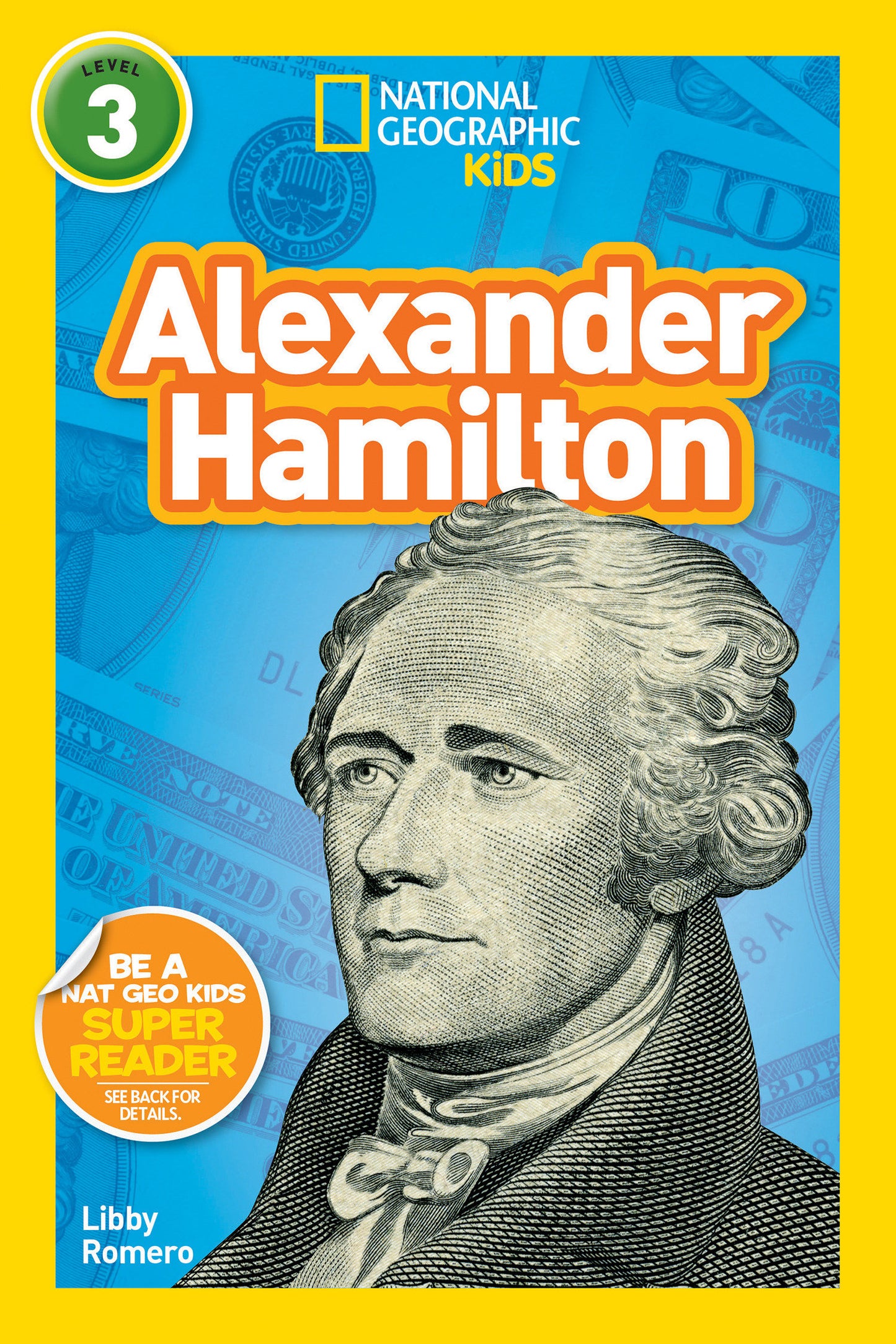 Alexander Hamilton (National Geographic Kids Readers, Level 3) (National Geographic Kids Readers)