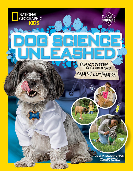 Dog Science Unleashed - Fun Activities to do with your Canine Companion (Hands-On Science)