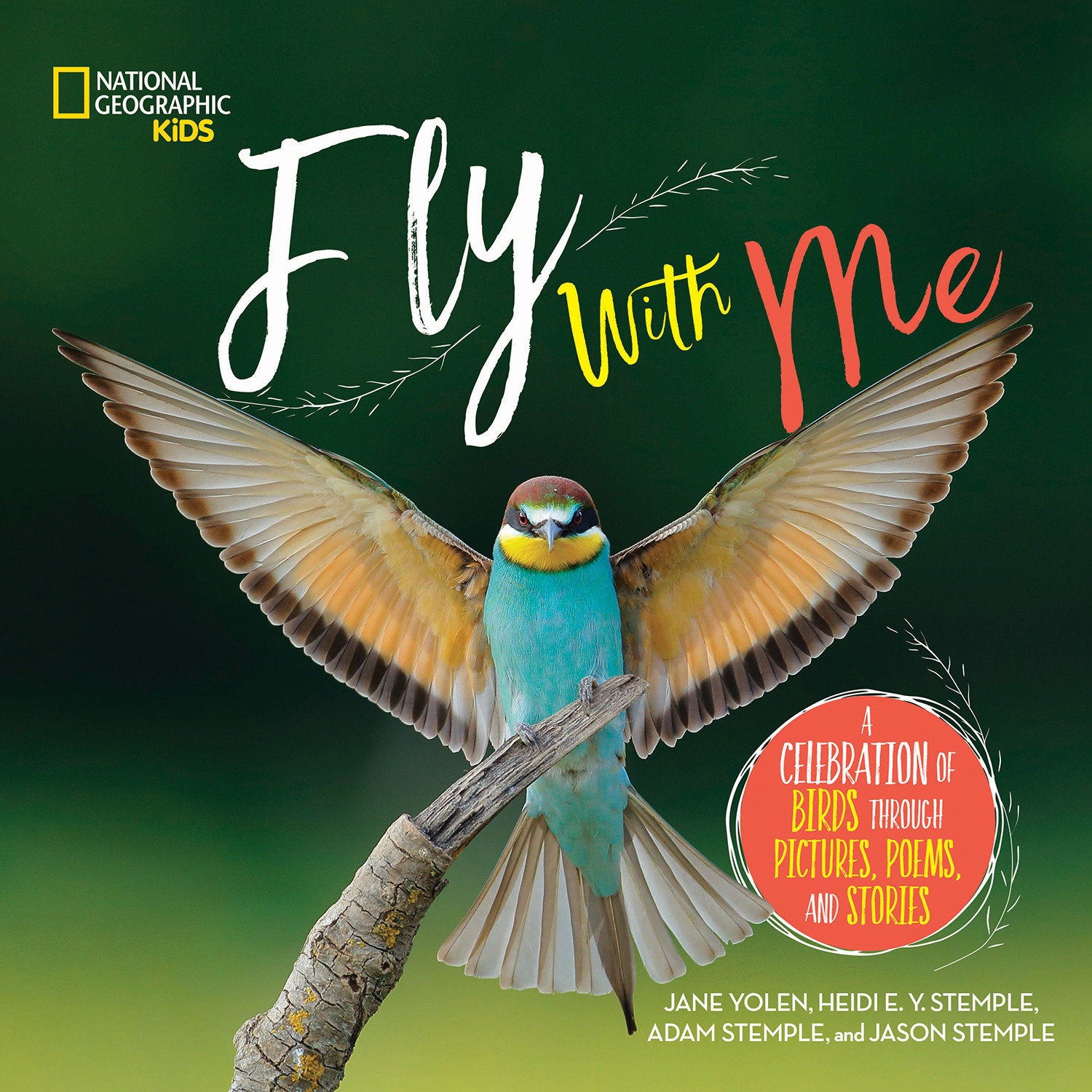 Fly with Me - A Celebration of Birds through Pictures, Poems, and Stories (NGK Poetry)