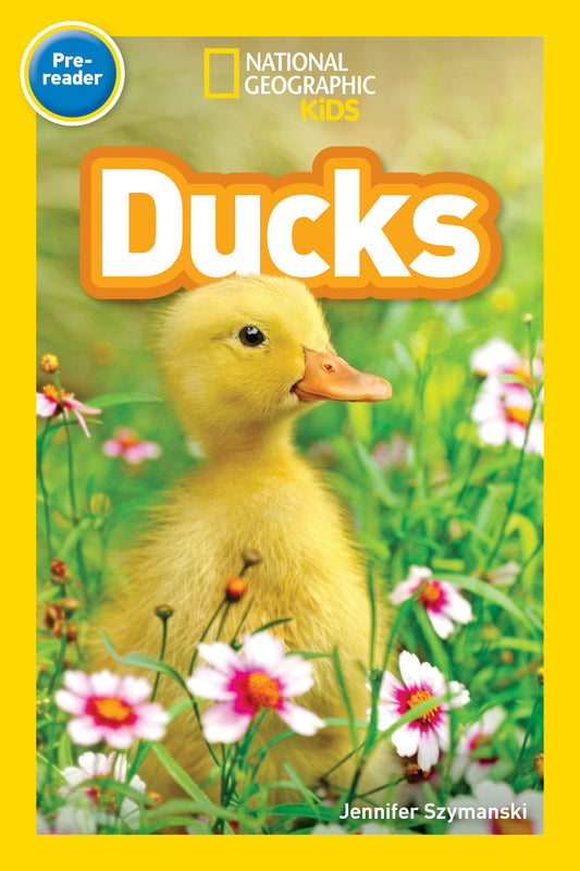 Ducks (National Geographic Kids Readers, Pre-Reader) (National Geographic Kids Readers)