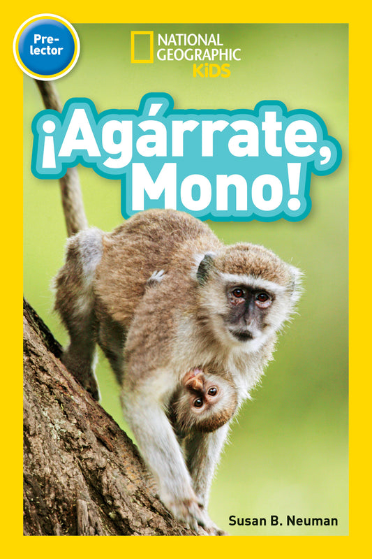National Geographic Readers: �Ag�rrate, Mono! (Pre-reader)-Spanish Edition (Readers)