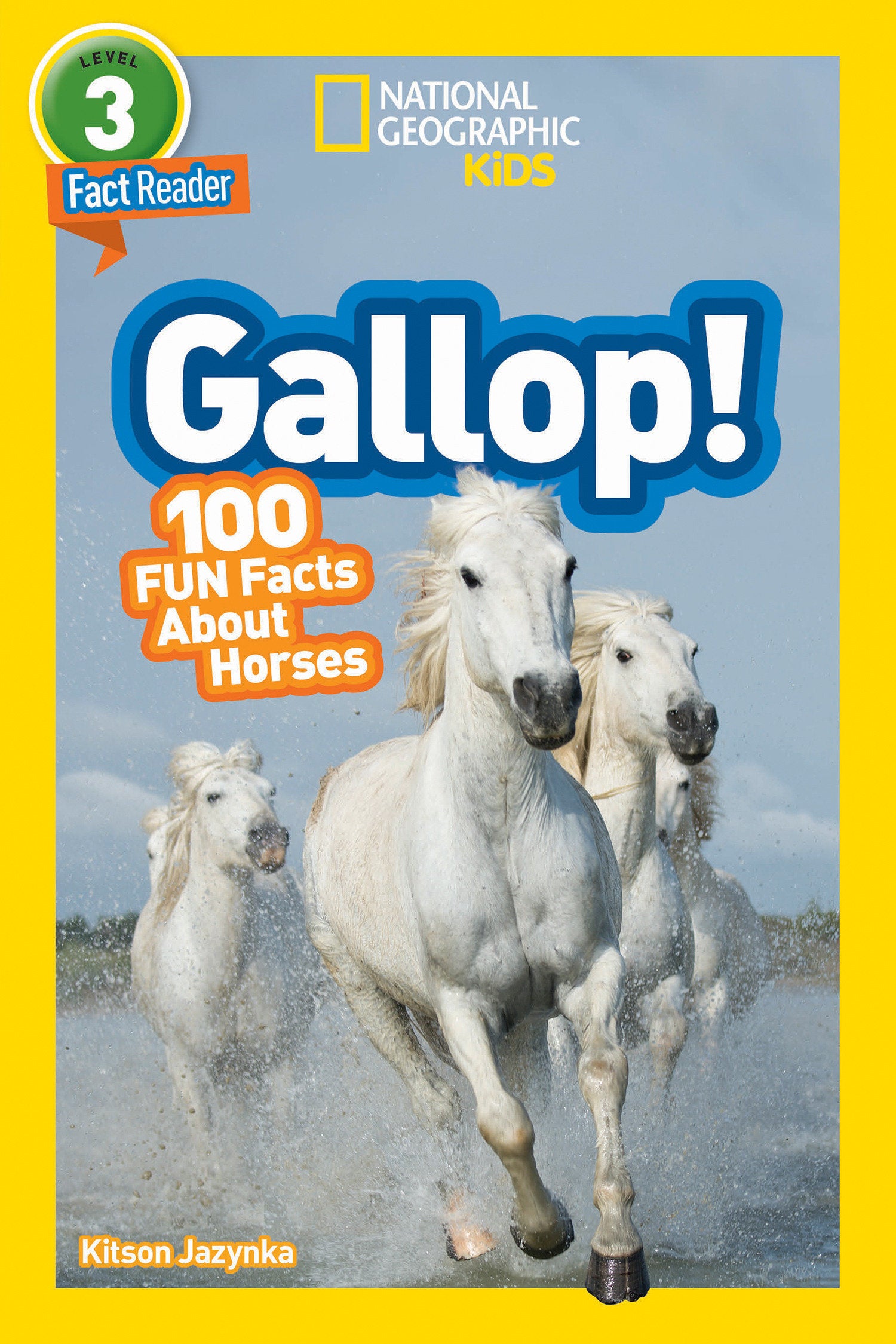 Gallop! (National Geographic Kids Readers, Level 3/Fact Reader) - 100 Fun Facts About Horses (National Geographic Kids Readers)