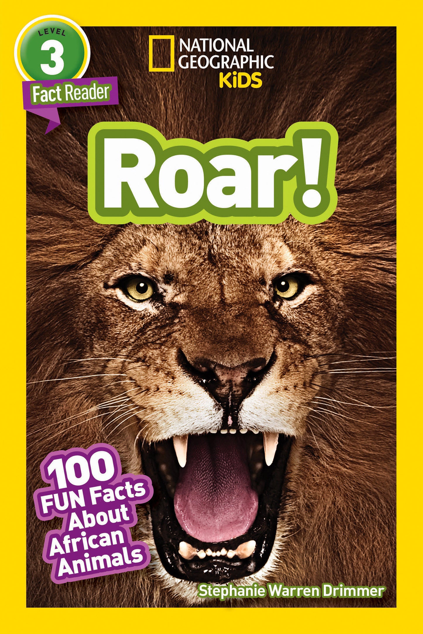 Roar! (National Geographic Kids Readers, Level 3/Fact Reader) - 100 Fun Facts About African Animals (National Geographic Kids Readers)