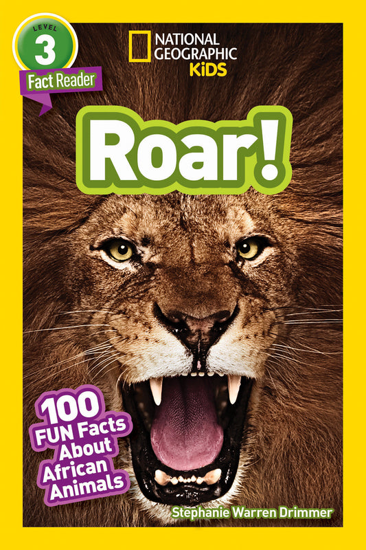 Roar! (National Geographic Kids Readers, Level 3/Fact Reader) - 100 Fun Facts About African Animals (National Geographic Kids Readers)