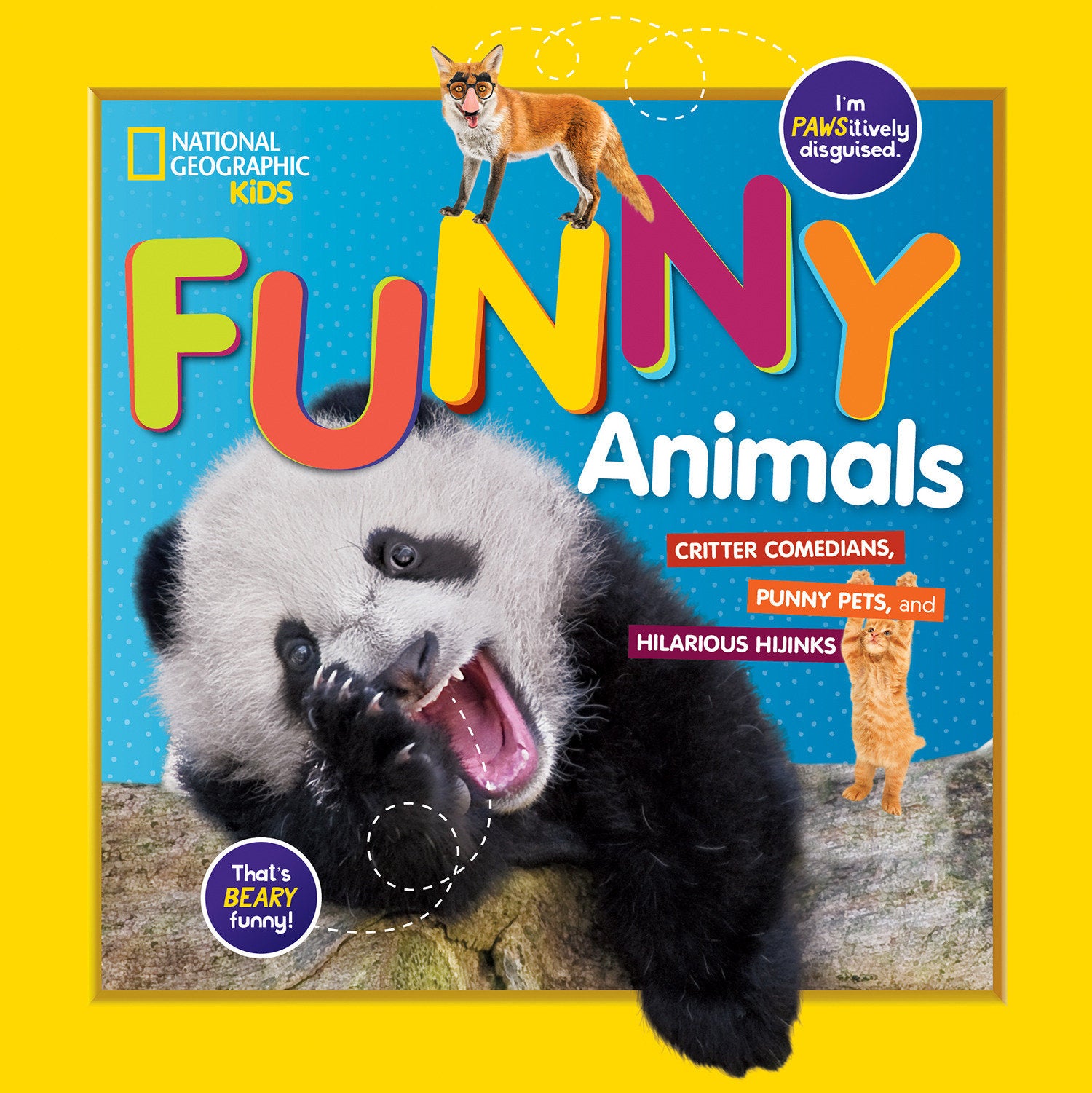 National Geographic Kids Funny Animals - Critter Comedians, Punny Pets, and Hilarious Hijinks