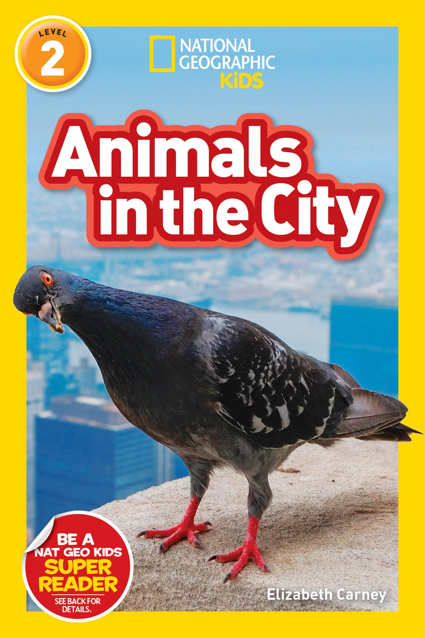 Animals in the City (National Geographic Kids Readers, Level 2) (National Geographic Kids Readers)