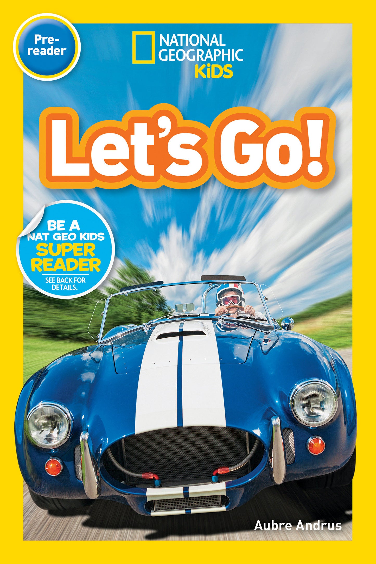 Let's Go! (National Geographic Kids Readers, Pre-Reader) - A Reader About Buses, Bikes, Cars, and How We Travel (National Geographic Kids Readers)
